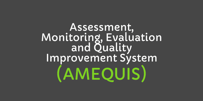 AMEQUIS - Assessment, Monitoring, Evaluation and Quality Improvement System
